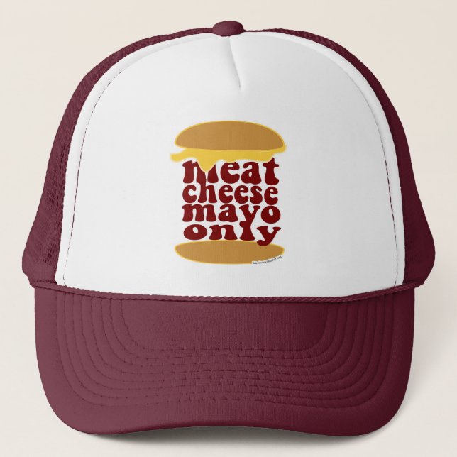 Just Meat Cheese Mayo Please! Trucker Hat (Front)