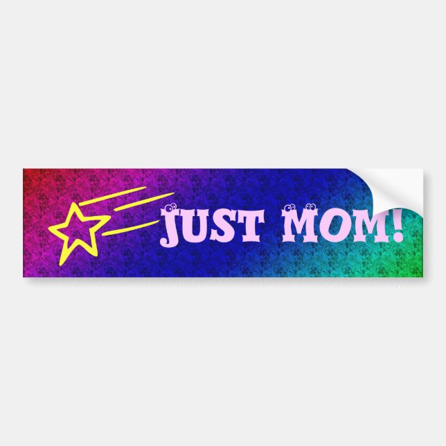 Just Mom Superstar Bumper Sticker (Front)