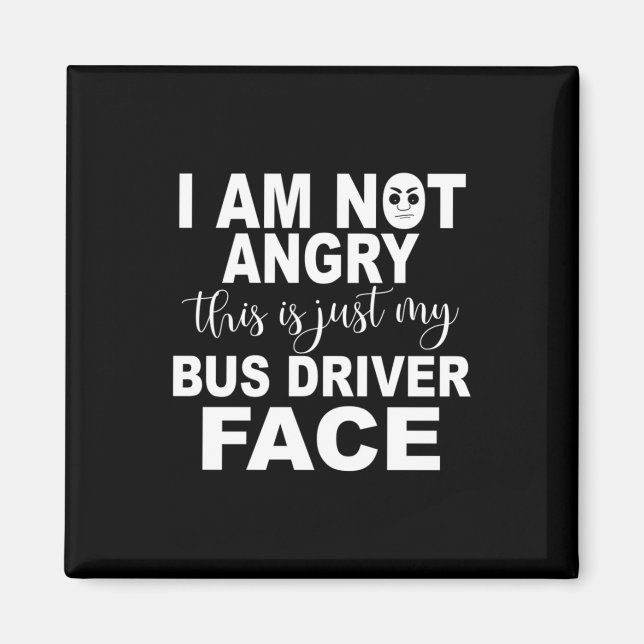 Just My Bus Driver Face Magnet (Front)