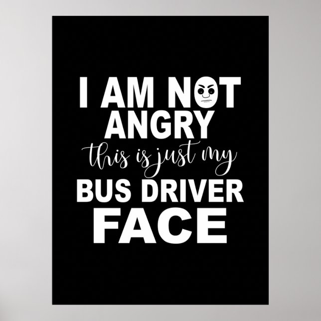 Just My Bus Driver Face Poster (Front)