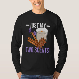 Just my two scents for a Candle Making T-Shirt