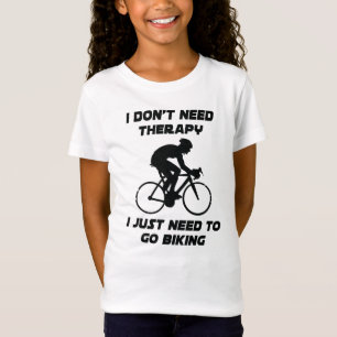 Just need to go biking T-Shirt
