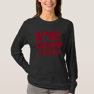 Just Need Wine And Crossword Puzzles Wine And Puzz T-Shirt
