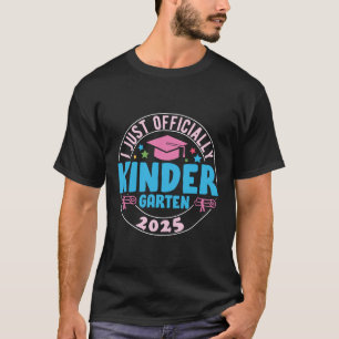 JUST OFFICIALLY KINDER GARTEN 2025  T-Shirt