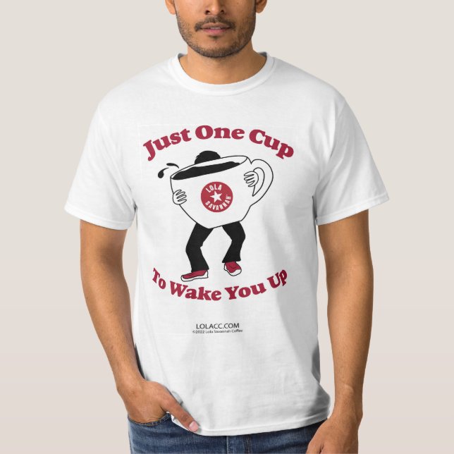 Just One Cup T-Shirt (Front)
