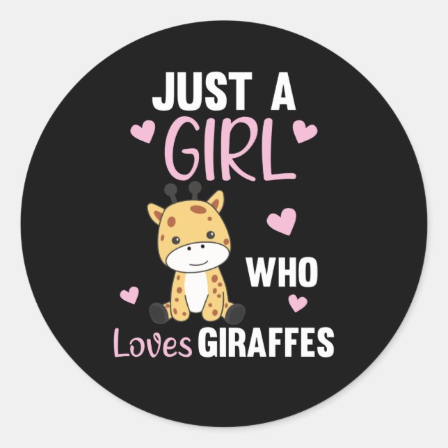 Just One Girl Who Loves Giraffes - Cute Giraffe Classic Round Sticker (Front)