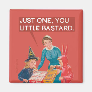 Just one! magnet