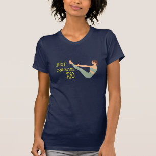 Just One More 100 Pilates Exercise Tee