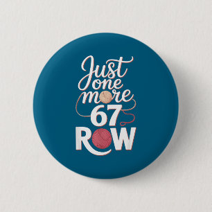 Just One More 67 Row Cute Knitting Humor Craft Tee 6 Cm Round Badge