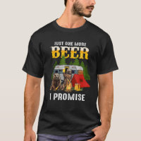 Just One More Beer I Promise Funny Bear Camping T