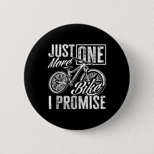 Just One More Bike I Promise Cyclist Humor 6 Cm Round Badge