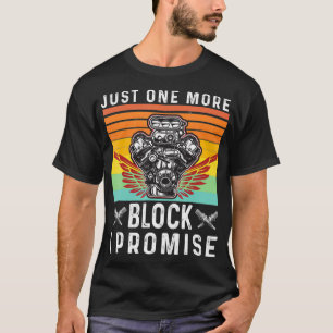 Just One More Block Gift Mechanic Engine Racing En T-Shirt