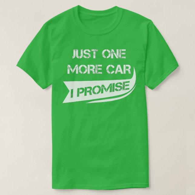 Just One More Car  Funny Racing Car Lover  Gift  T-Shirt (Design Front)