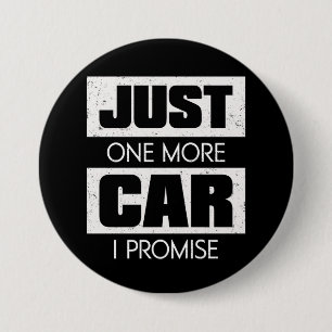 Just One More Car I Promise 7.5 Cm Round Badge