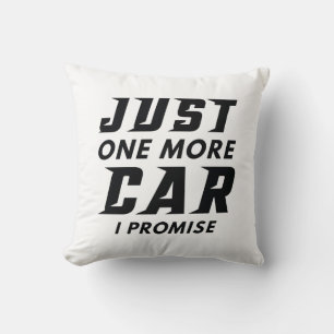 Just One More Car I Promise Cushion