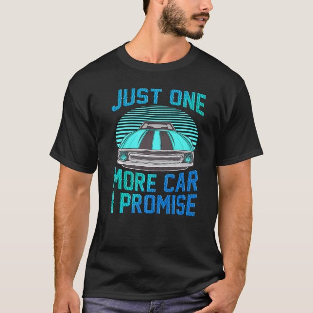 Just One More Car I Promise Shirt Funny Gifts For  (Front)
