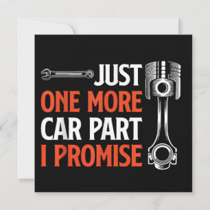 Just One More Car Part I Promise - Car Enthusiast Invitation