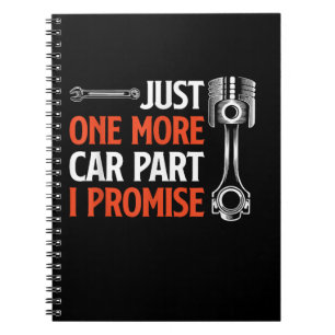 Just One More Car Part I Promise - Car Enthusiast Notebook