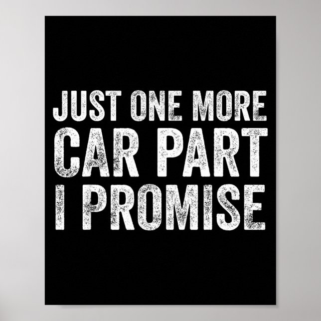 Just One More Car Part I Promise Funny Mechanic  Poster (Front)