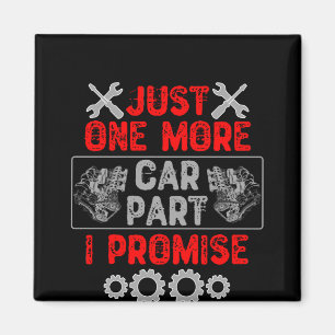 Just One More Car Part I Promise Magnet