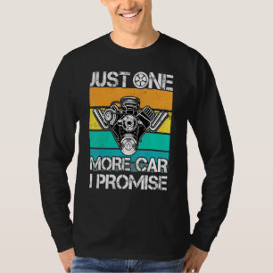 Just One More Car Part I Promise Mechanic 1 T-Shirt