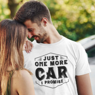 Just One More Car T-Shirt