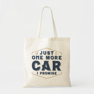 Just One More Car Tote Bag