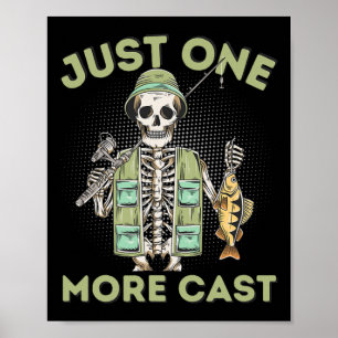 Just One More Cast - Fun Skeleton Fisherman Poster