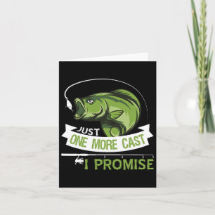 Just One More Cast I Promise Dad Fishing Card