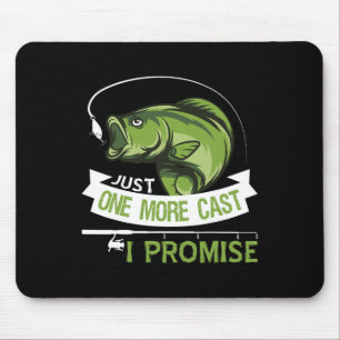 Just One More Cast I Promise Dad Fishing Mouse Pad