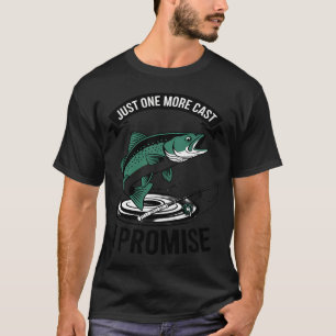 Just One More Cast I Promise Dad Fishing T-Shirt