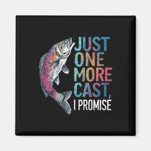 Just One More Cast I Promise Fishing Angler Gifts  Magnet