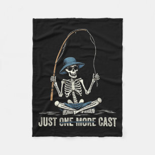 Just One More Cast Quote Funny Skeleton Fishing  Fleece Blanket