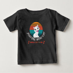 Just One More Cat  Baby T-Shirt