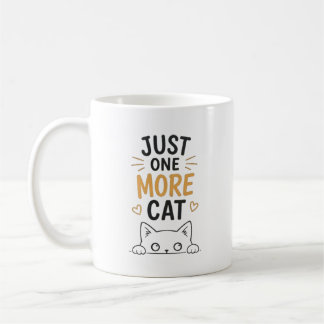 Just One More Cat Funny Cute Cat Lover Design Coffee Mug