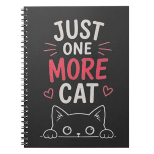 Just One More Cat Funny Cute Cat Lover Design Notebook