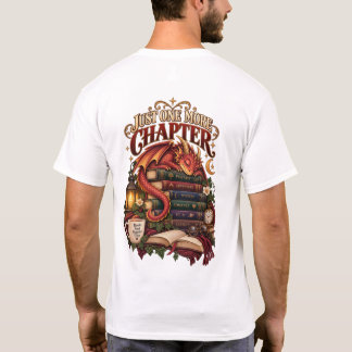 Just One More Chapter Book Dragon Fantasy Reader T-Shirt