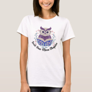 Just one more chapter - Book Lover - Reader T-Shirt