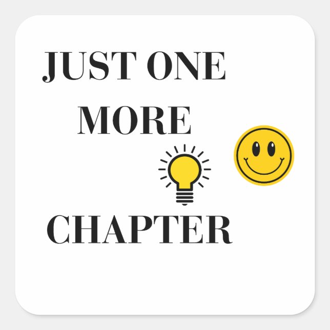 Just One More Chapter-Book Lover Reading Design Square Sticker (Front)