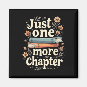 Just One More Chapter Book Reading Floral Teacher  Magnet