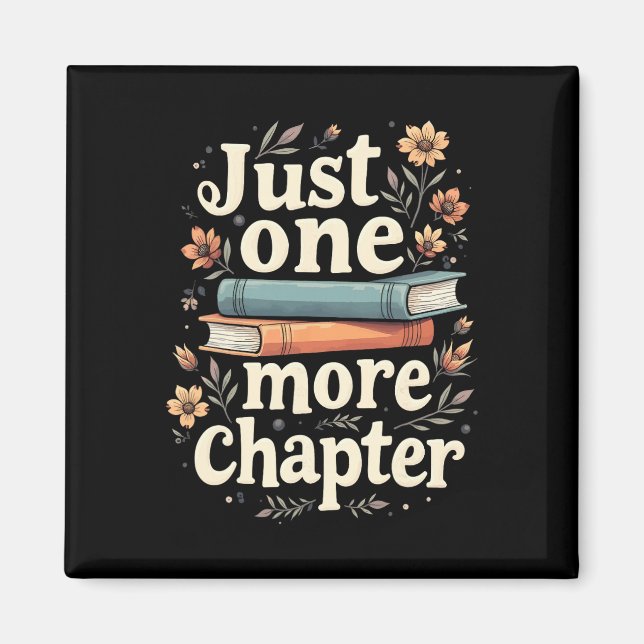 Just One More Chapter Book Reading Floral Teacher  Magnet (Front)