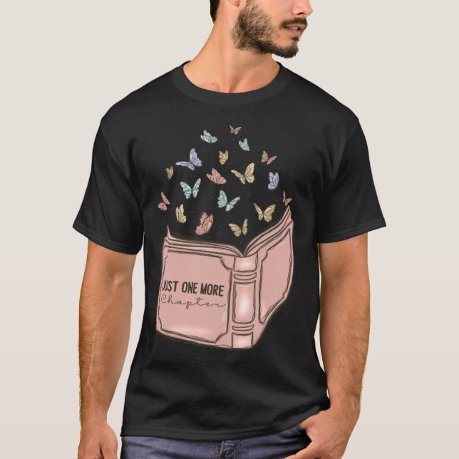 Just One More Chapter Book Reading For Book T-Shirt (Front)
