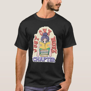 Just One More Chapter Book T-Shirt
