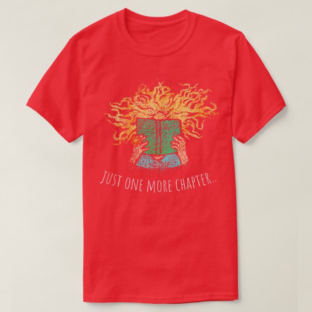 Just One More Chapter Books Reading Book Fan T-Shirt (Design Front)