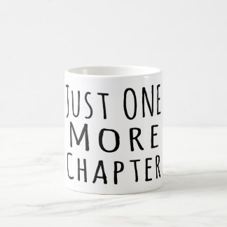 Just One More Chapter Coffee Mug