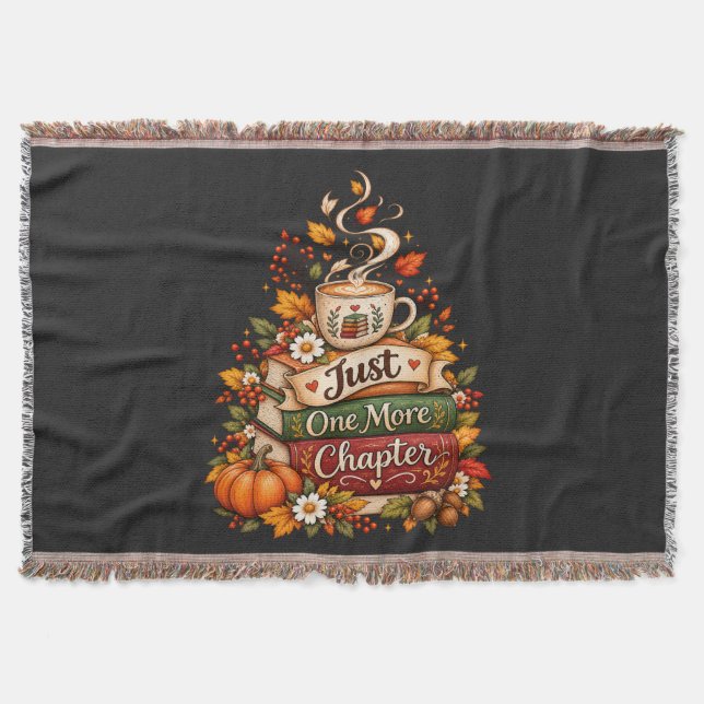  Just One More Chapter - Cosy Fall Book Lover  Throw Blanket (Front)