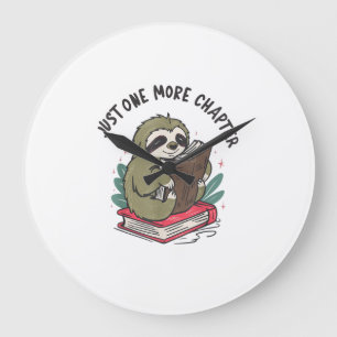 Just one more chapter Cute Sloth Bookworm Sloth T- Large Clock