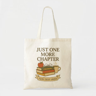 Just One More Chapter – Editable Book Lover Design Tote Bag