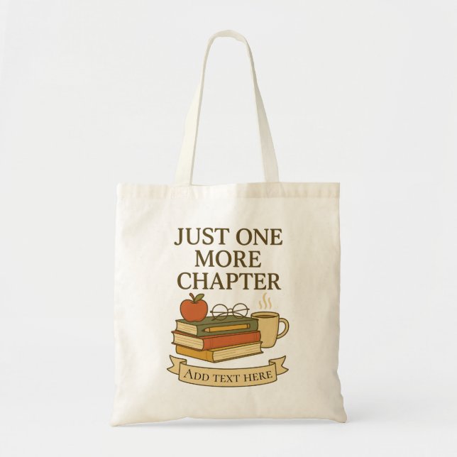 Just One More Chapter – Editable Book Lover Design Tote Bag (Front)