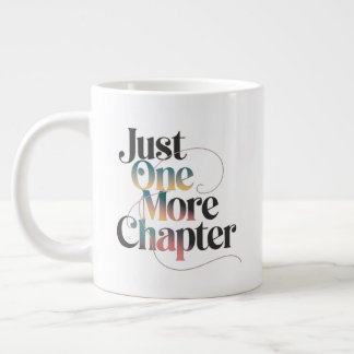 Just One More Chapter Extra Large Mug – Oversized 